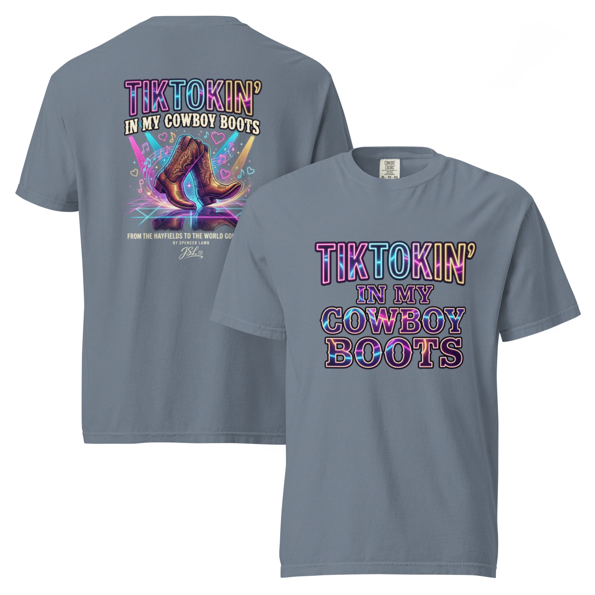 Unisex T-shirt in slate blue with front/back “TIKTOKIN’ IN MY COWBOY BOOTS” graphic.