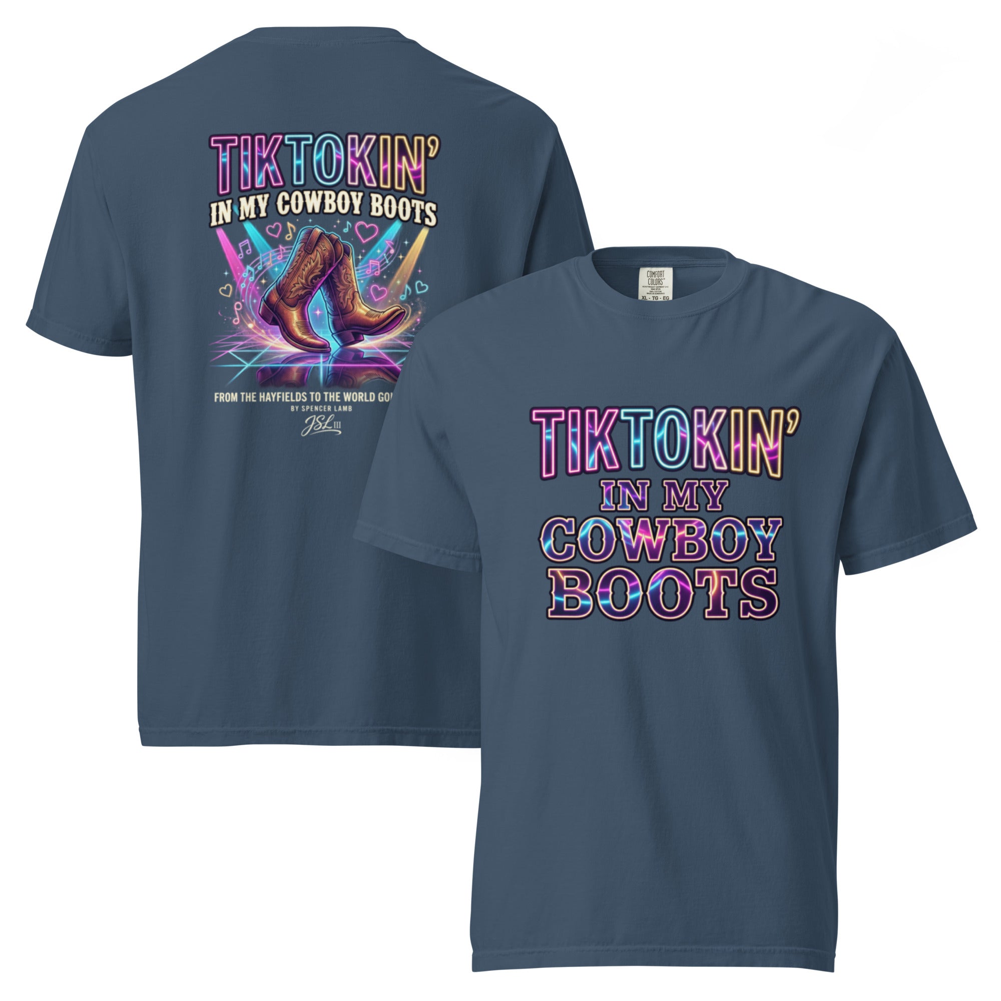 Unisex T-shirt in denim blue with front/back “TIKTOKIN’ IN MY COWBOY BOOTS” graphic.
